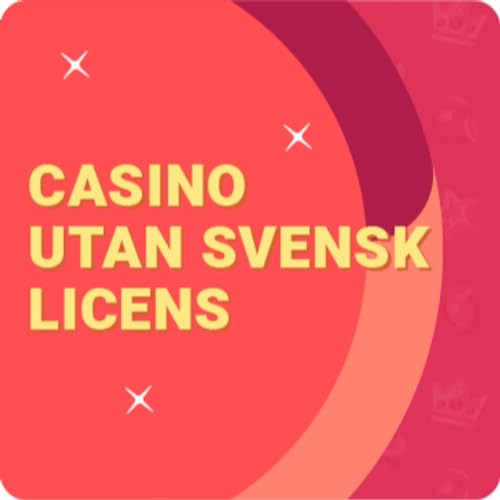 Utforska Världen av Casino Utan Svensk Licens