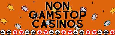 Exploring Casinos Not Registered on Gamstop Your Guide to Unrestricted Gaming