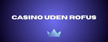 Danske Casino Uden Rofus - Find Dine Favoritter